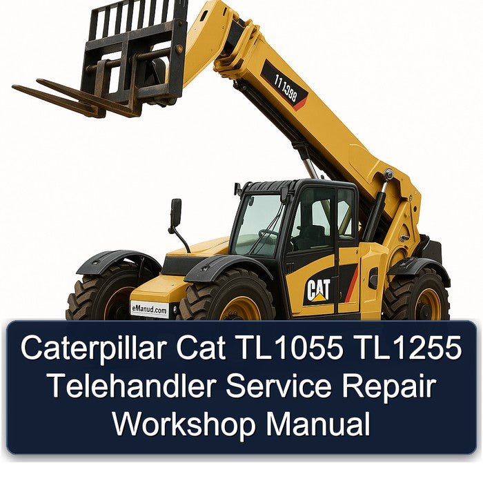 Caterpillar CAT TL1055 TL1255 Telehandler Service Repair Workshop Manual PDF