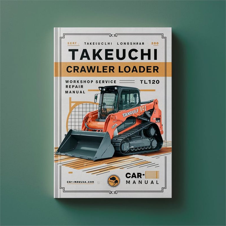 Takeuchi Crawler Loader TL120 Service Repair Workshop Manual PDF