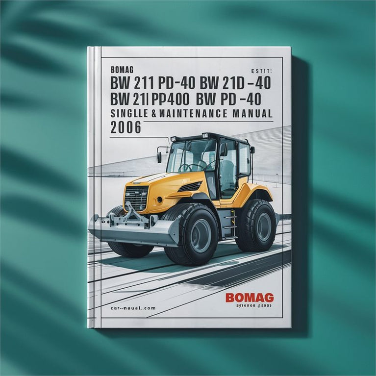 2006 Bomag BW 211 PD-40 212 213 Single Drum Roller Operating Service Repair Workshop Manual PDF