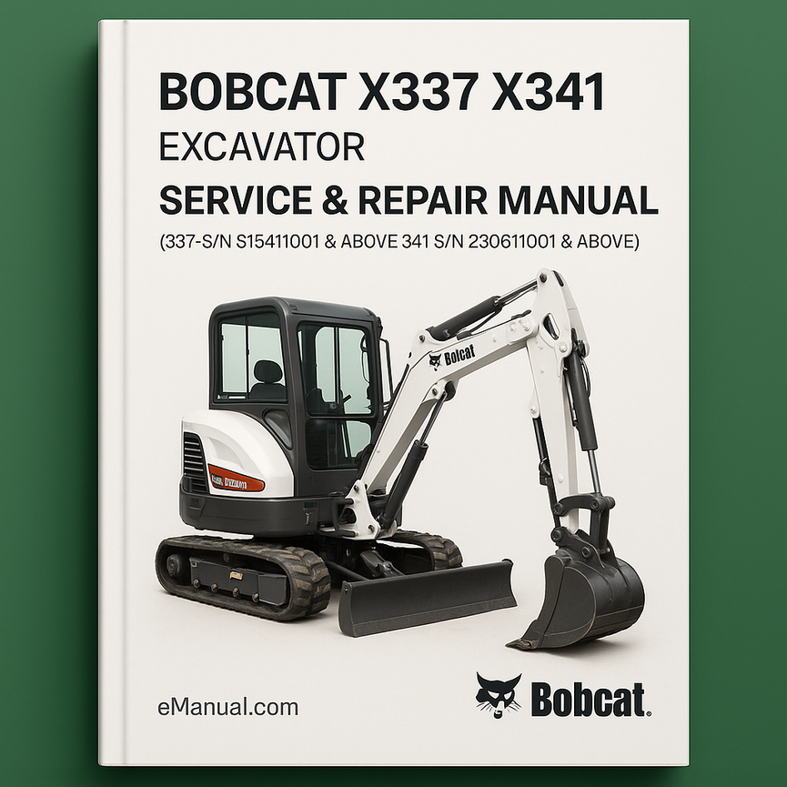 Bobcat X337 X341 Excavator Service Repair Manual (337-S/N 515411001 & Above 341-S/N 230611001 & Above)