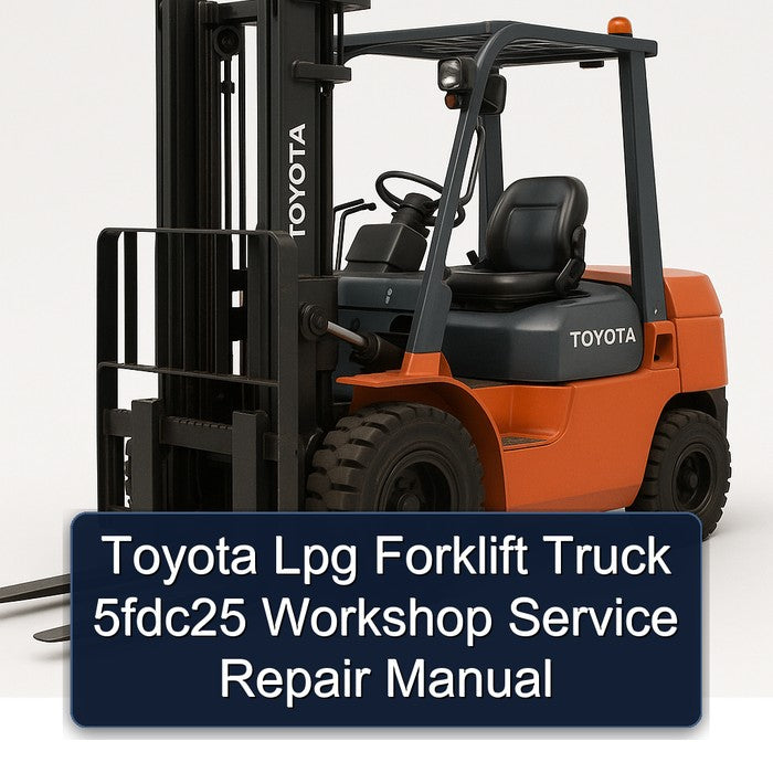 Toyota Lpg Forklift Truck 5fdc25 Service Repair Workshop Manual PDF