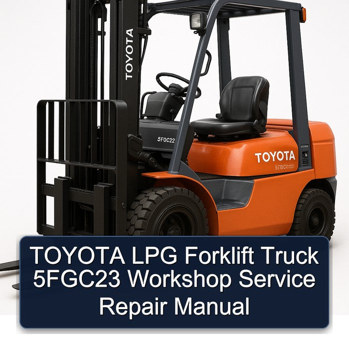 Toyota LPG Forklift Truck 5fgc23 Service Repair Workshop Manual PDF