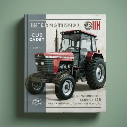 IH International Cub Cadet Tractor 125 Workshop Service Repair Manual
