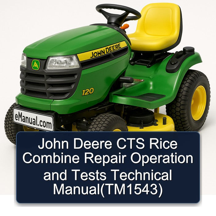 John Deere CTS Rice Combine Operation Tests (TM1543) Service Repair Workshop Manual PDF