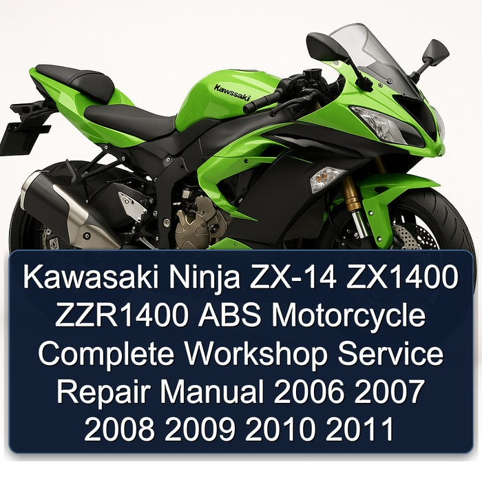 2006-2011 Kawasaki Ninja ZX-14 ZX1400 ZZR1400 ABS Motorcycle Service Repair Workshop Manual PDF