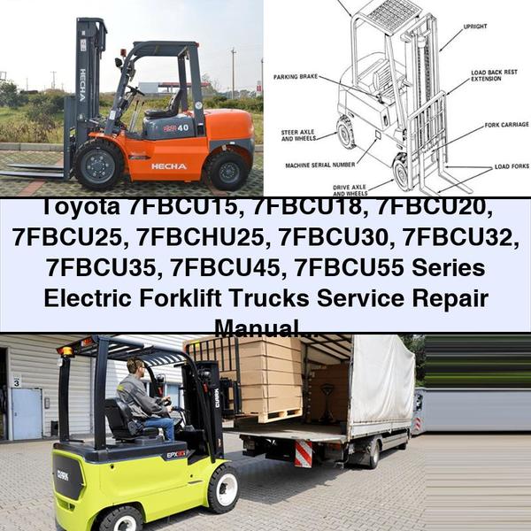 Toyota 7fbcu15 7fbcu18 7fbcu20 7fbcu25 7fbchu25 7fbcu30 7fbcu32 7fbcu35 7fbcu45 7fbcu55 Series Electric Forklift Service Repair Workshop Manual PDF