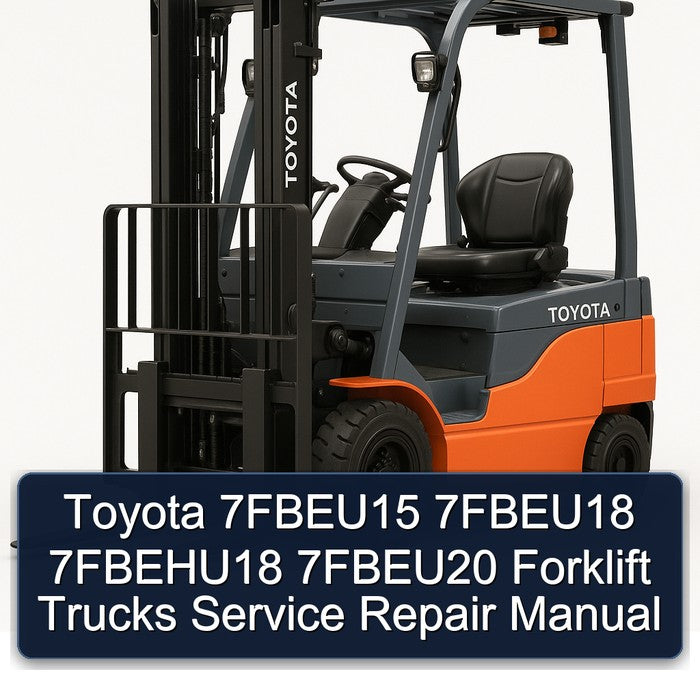 Toyota 7fbeu15 7fbeu18 7fbehu18 7fbeu20 Forklift Trucks Service Repair Workshop Manual PDF