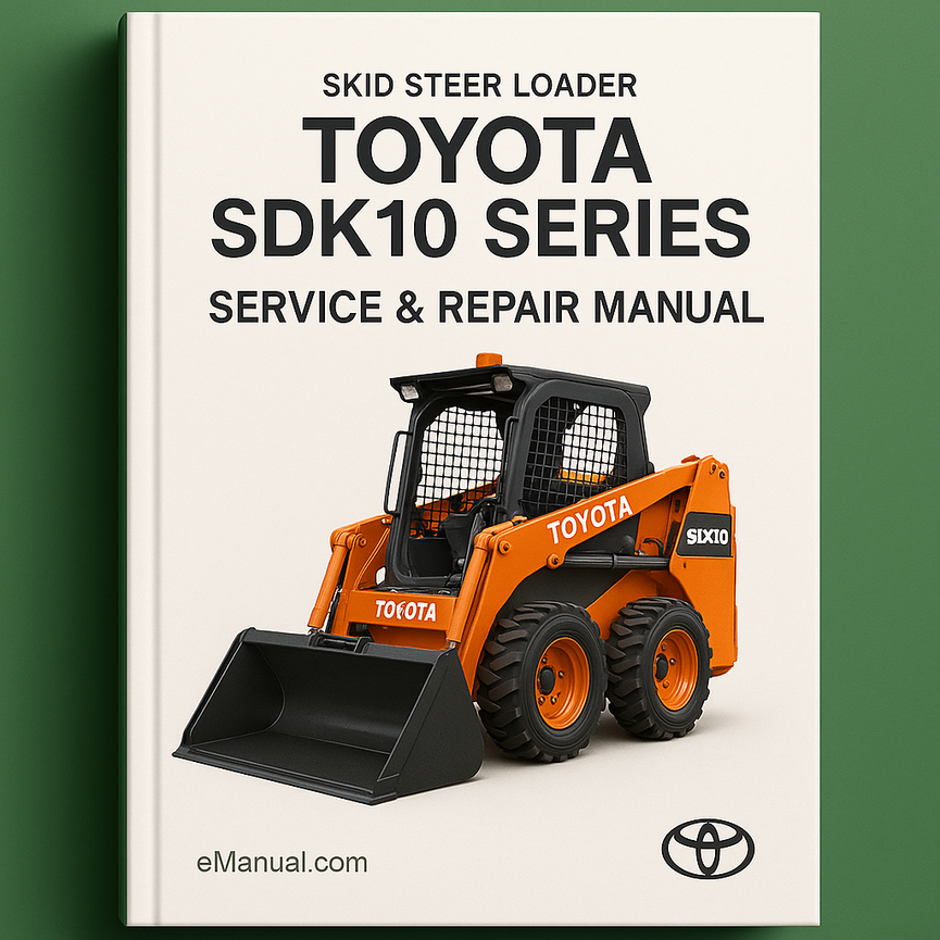Toyota SDK10 Series Skid Steer Loader Service Repair Manual