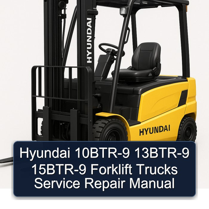 Hyundai 10BTR-9 13BTR-9 15BTR-9 Forklift Trucks Service Repair Workshop Manual PDF