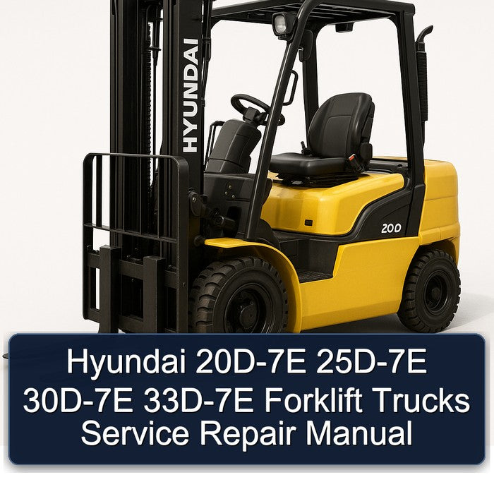 Hyundai 20D-7E 25D-7E 30D-7E 33D-7E Forklift Trucks Service Repair Workshop Manual PDF