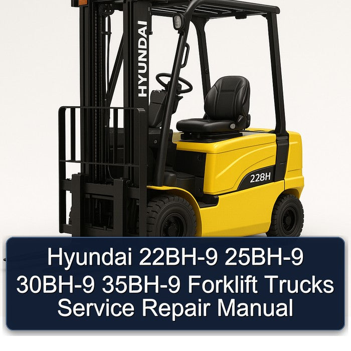 Hyundai 22BH-9 25BH-9 30BH-9 35BH-9 Forklift Trucks Service Repair Workshop Manual PDF