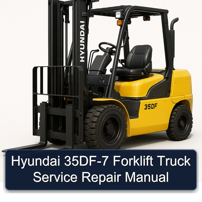 Hyundai 35DF-7 Forklift Truck Service Repair Workshop Manual PDF