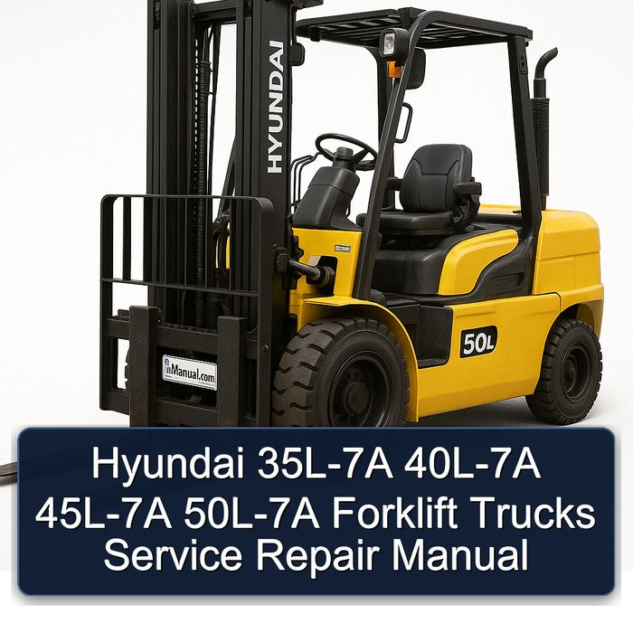 Hyundai 35L-7A 40L-7A 45L-7A 50L-7A Forklift Trucks Service Repair Workshop Manual PDF