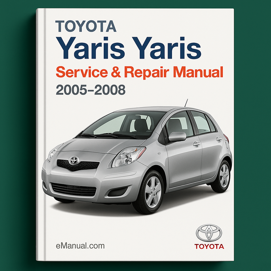 Toyota Yaris Service Repair Manual 2005-2008