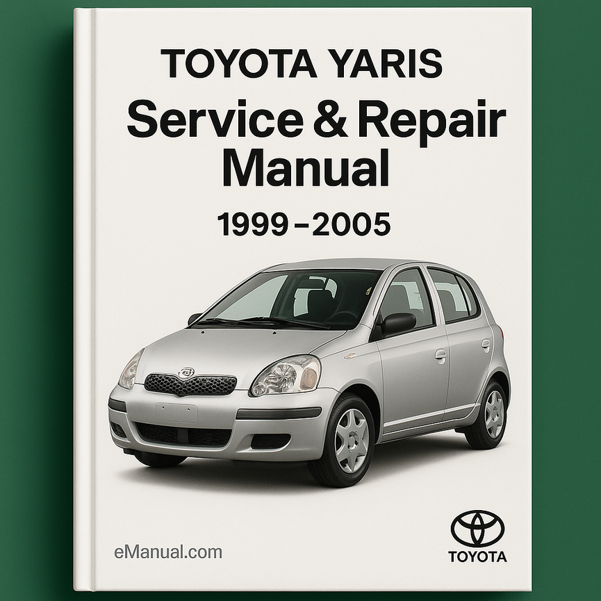 Toyota Yaris Service Repair Manual 1999-2005