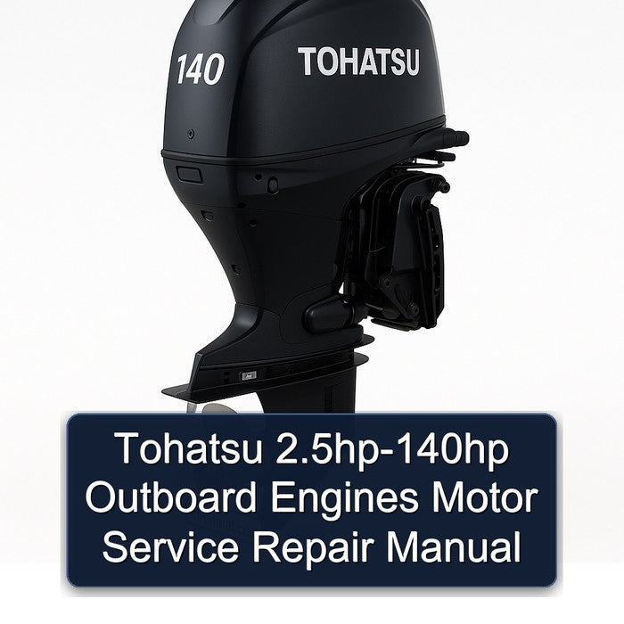 Tohatsu 2.5hp-140hp Outboard Engines Motor Service Repair Workshop Manual PDF