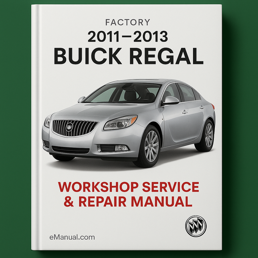 Buick Regal 2011-2013 Factory Workshop Service Repair Manual