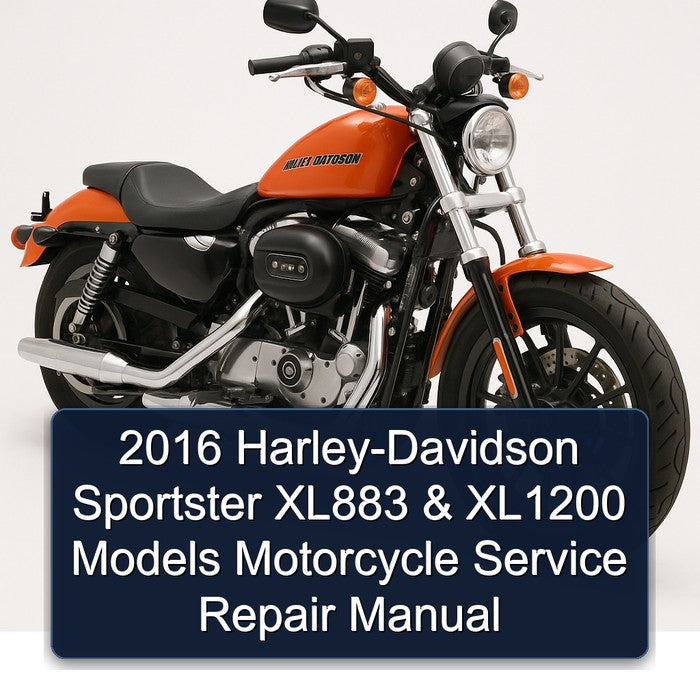 2016 Harley Davidson Sportster Harley-davidson XL883 XL1200 Models Motorcycle Service Repair Workshop Manual PDF