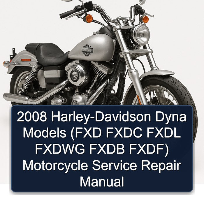 2008 Harley-davidson Dyna Models (fxd Fxdc Fxdl Fxdwg Fxdb Fxdf) Motorcycle Service Repair Workshop Manual PDF