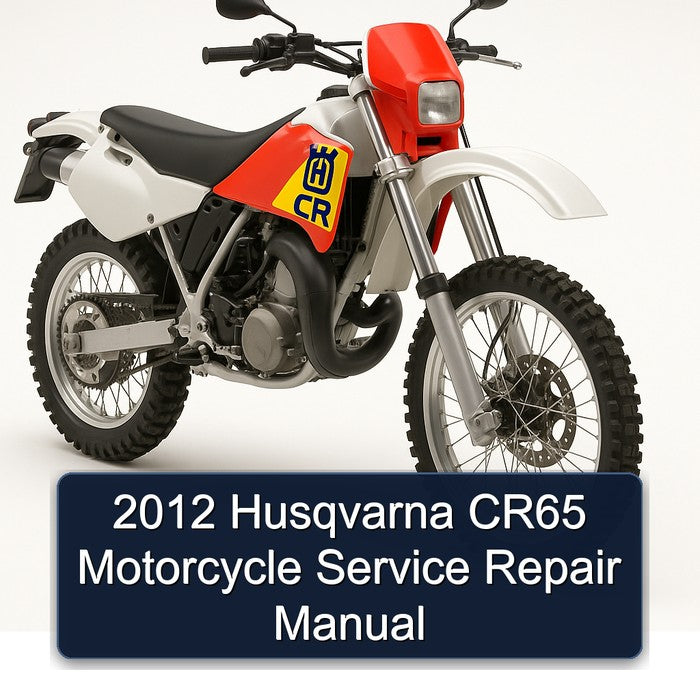 2012 Husqvarna CR Models CR65 Motorcycle Service Repair Workshop Manual PDF