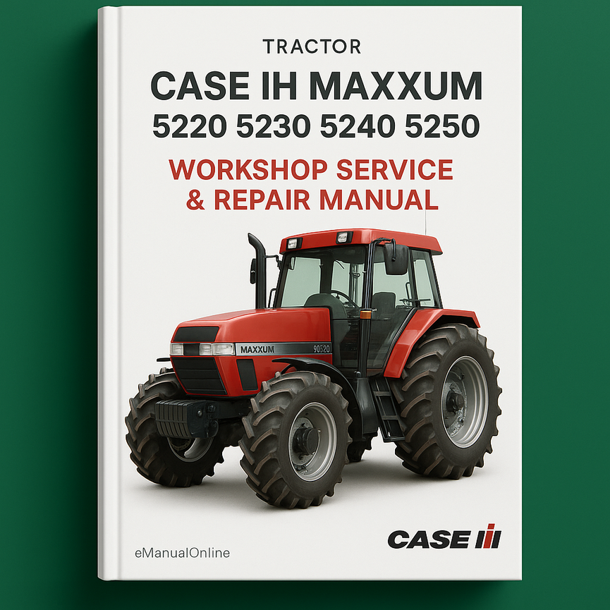 Case Ih Maxxum 5220 5230 5240 5250 Workshop Service Repair Manual