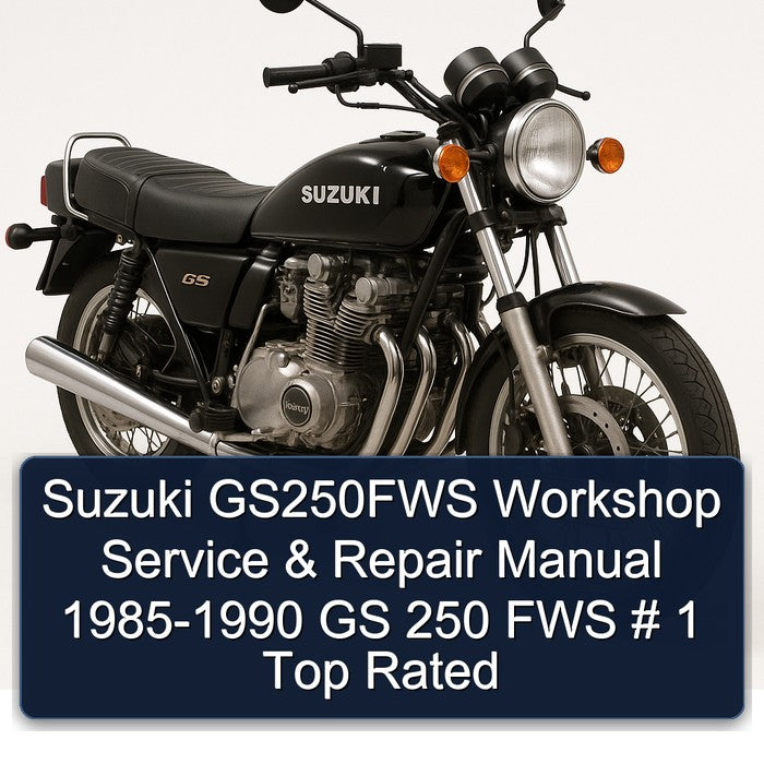 1985-1990 Suzuki GS Series GS250FWS - 250 FWS Top Rated Service Repair Workshop Manual PDF