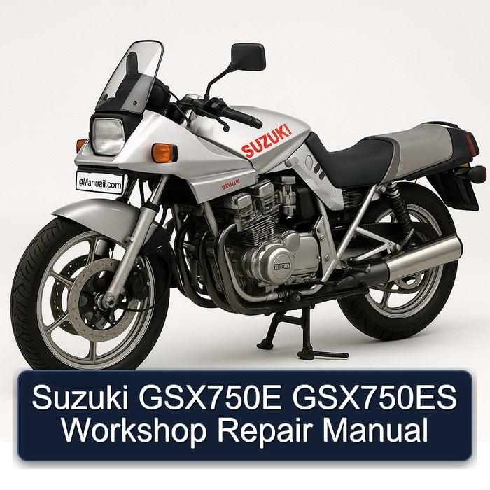 Suzuki GSX Series GSX750E GSX750ES Service Repair Workshop Manual PDF