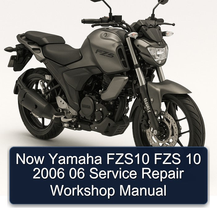 2006 Yamaha FZS Models Now FZS10 10 06 Service Repair Workshop Manual PDF
