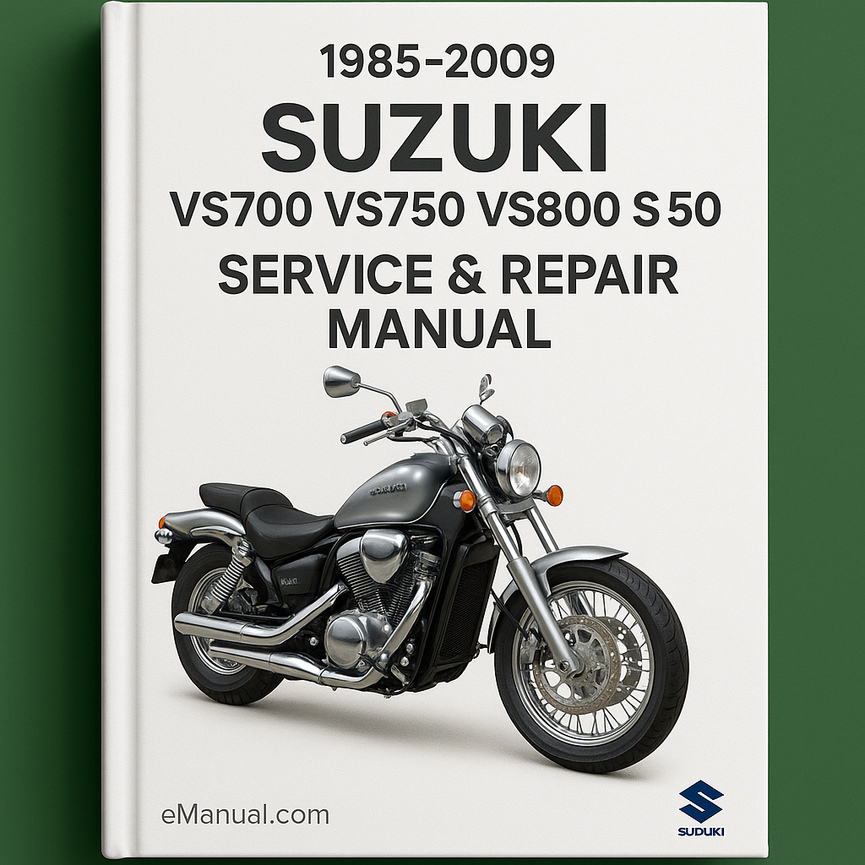 1985-2009 Suzuki VS700 VS750 VS800 S50 Service Repair Manual ( 85 86 87 88 89 90 91 92 93 94 95 96 97 98 99 00 01 02 03 04 05 06 07 08 09 )