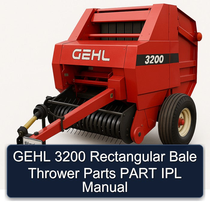 Gehl 3200 Rectangular Bale Thrower Parts Part IPL Service Repair Workshop Manual PDF