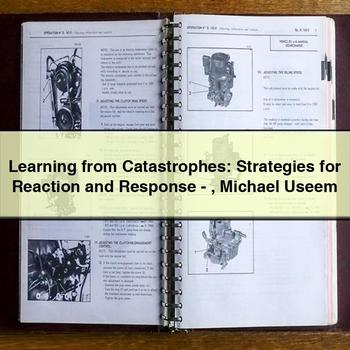 Learning from Catastrophes: Strategies for Reaction and Response-Michael Useem