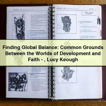 Finding Global Balance: Common Grounds Between the Worlds of Development and Faith-Lucy Keough