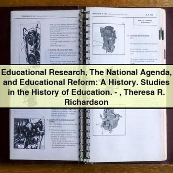 Educational Research: The National Agenda and Educational Reform: A History by Theresa R. Richardson