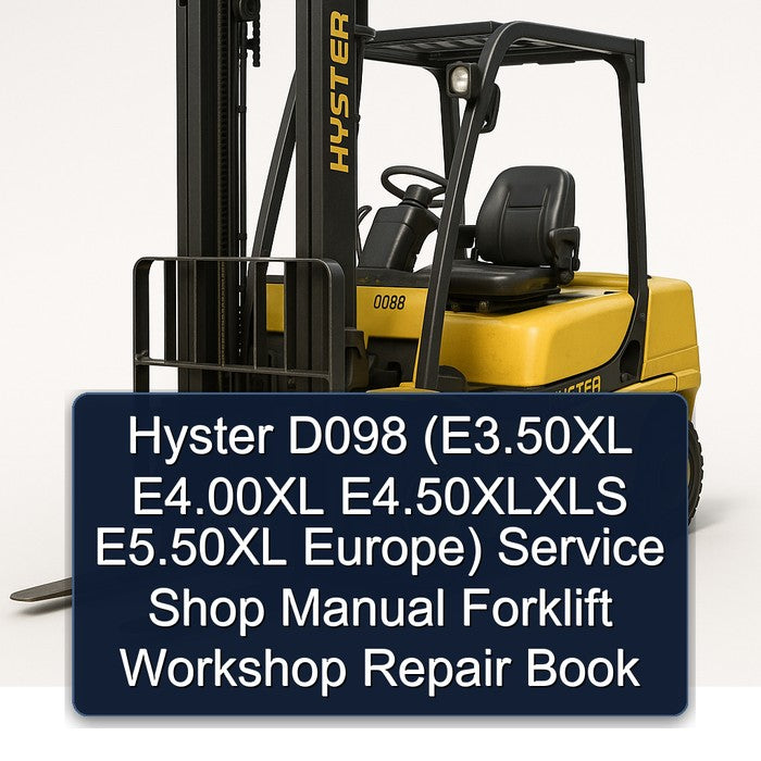 Hyster D098 (e3.50xl E4.00xl E4.50xlxls E5.50xl Europe) Shop Forklift Book Service Repair Workshop Manual PDF