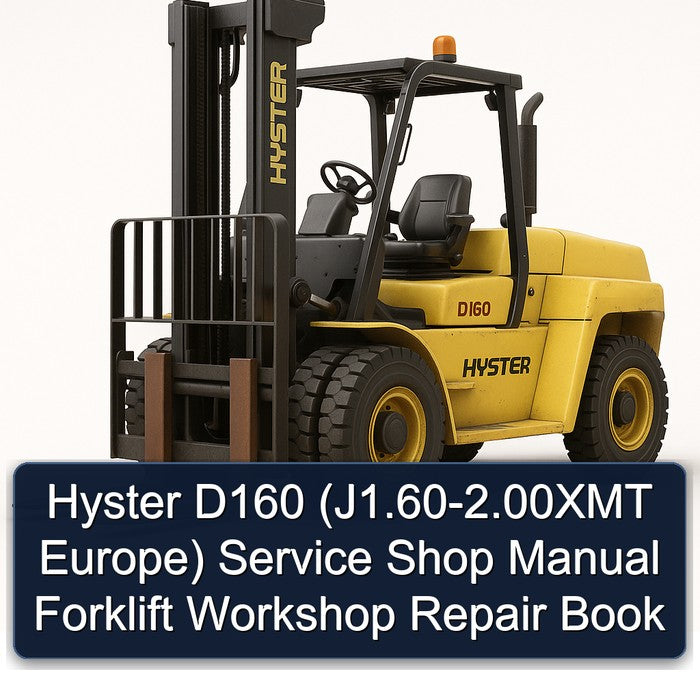 Hyster D160 (j1.60-2.00xmt Europe) Shop Forklift Book Service Repair Workshop Manual PDF
