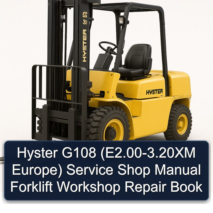 Hyster G108 (e2.00-3.20xm Europe) Shop Forklift Book Service Repair Workshop Manual PDF
