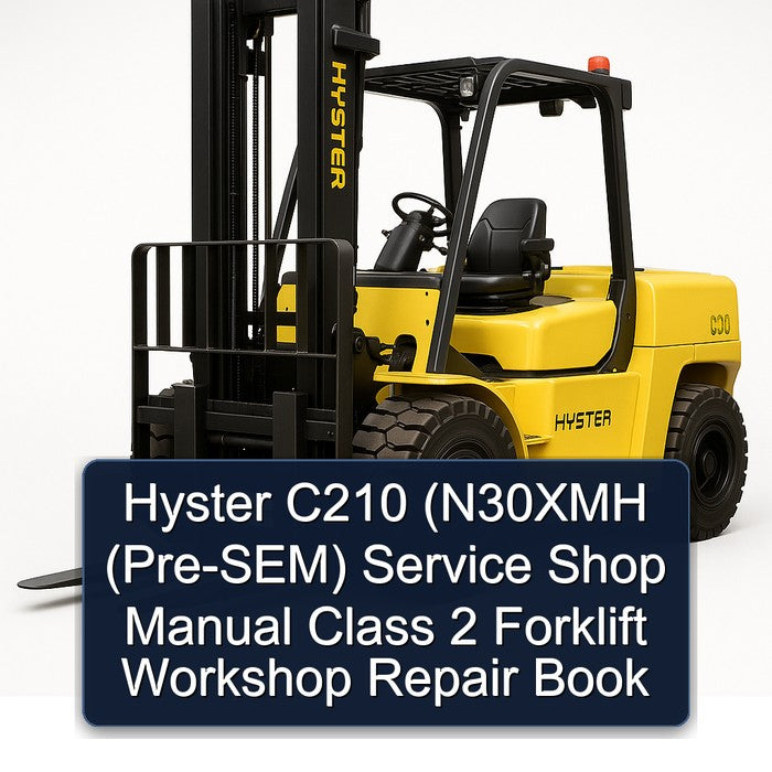Hyster C210 (n30xmh (PRE-SEM) Shop Class 2 Forklift Book Service Repair Workshop Manual PDF