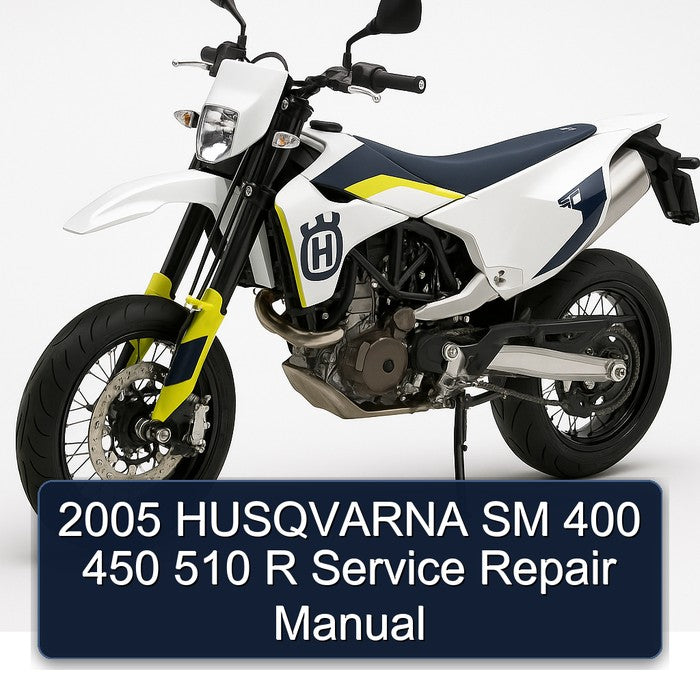 2005 Husqvarna SM Models 400 450 510 R Service Repair Workshop Manual PDF
