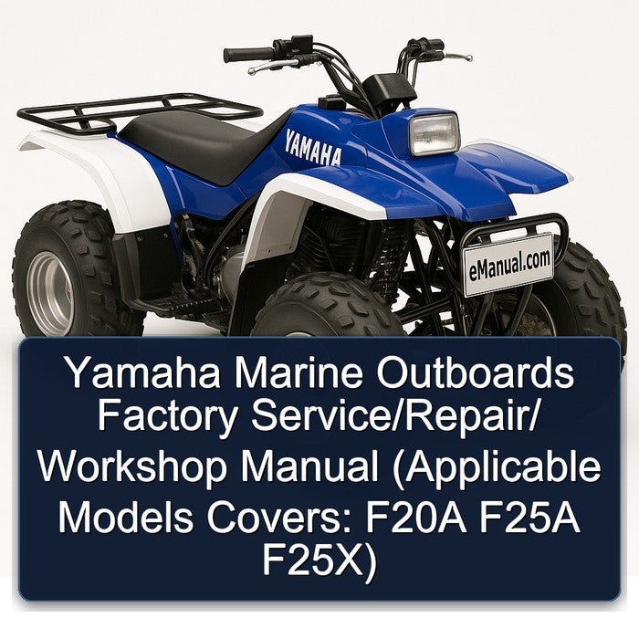 Yamaha Marine Outboards / (applicable Models Covers: F20A F25A F25x) Service Repair Workshop Manual PDF