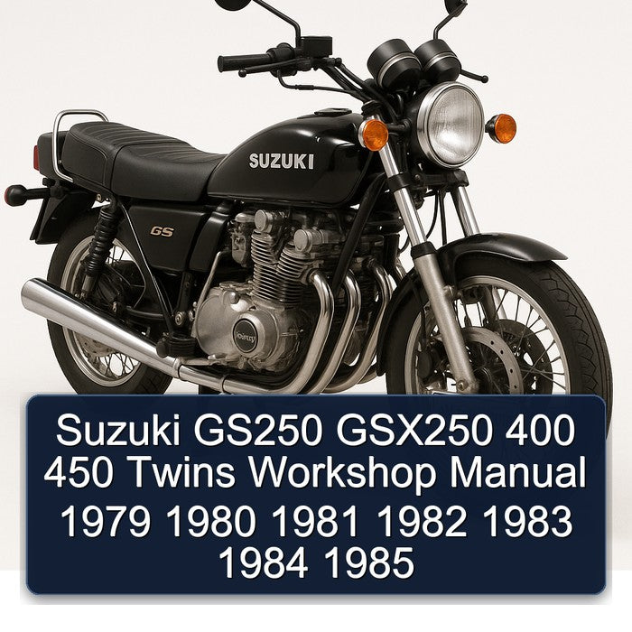 1979-1985 Suzuki GS Series GS250 GSX250 400 450 Twins Service Repair Workshop Manual PDF