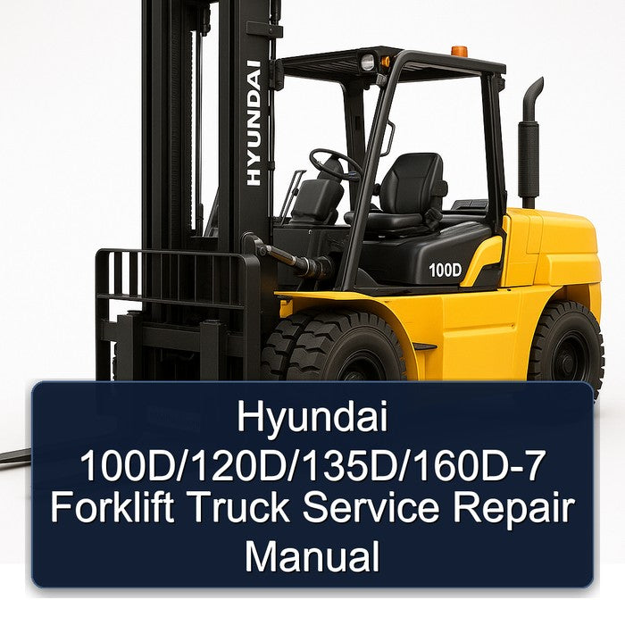 Hyundai 100d/120d/135d/160d-7 Forklift Truck Service Repair Workshop Manual PDF