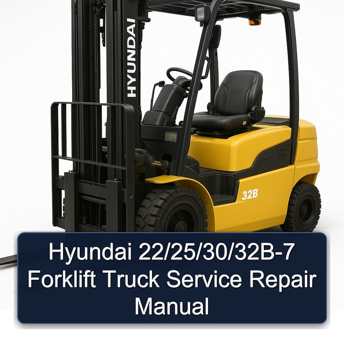 Hyundai 22/25/30/32b-7 Forklift Truck Service Repair Workshop Manual PDF