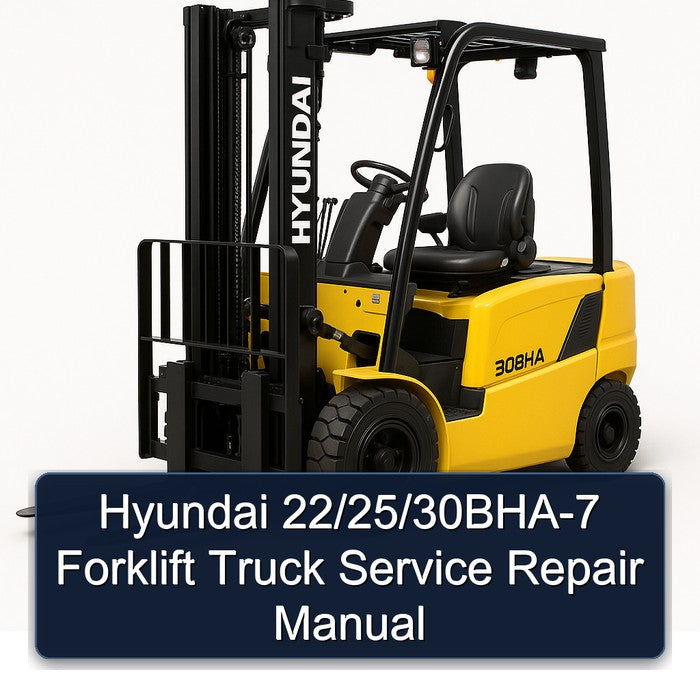 Hyundai 22/25/30bha-7 Forklift Truck Service Repair Workshop Manual PDF