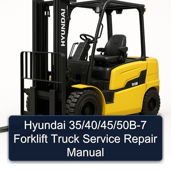 Hyundai 35/40/45/50b-7 Forklift Truck Service Repair Workshop Manual PDF