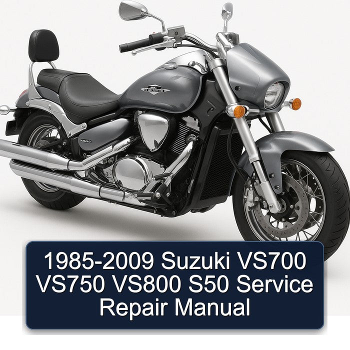 1985-2009 Suzuki Boulevard Models VS700 VS750 VS800 S50 Service Repair Workshop Manual PDF