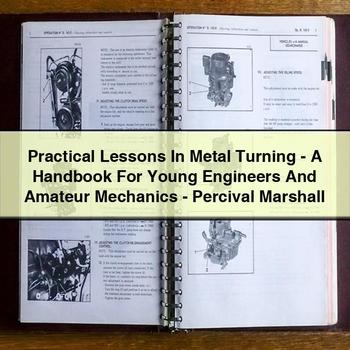 Practical Lessons Metal Turning- Young Engineers Amateur Mechanics-percival Marshall Service Repair Workshop Manual PDF