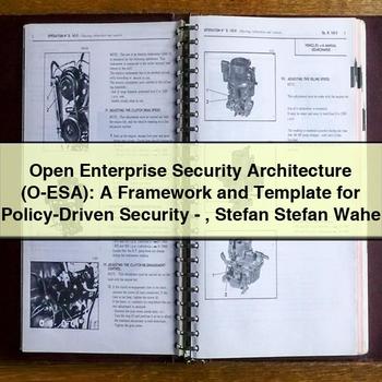 Open Enterprise Security Architecture (O-ESA): A Framework and Template for Policy-Driven Security-Stefan Stefan Wahe