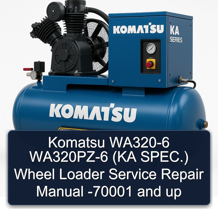 Komatsu WA320-6 Wa320pz-6 (ka Spec.) Wheel Loader -70001 Up Service Repair Workshop Manual PDF