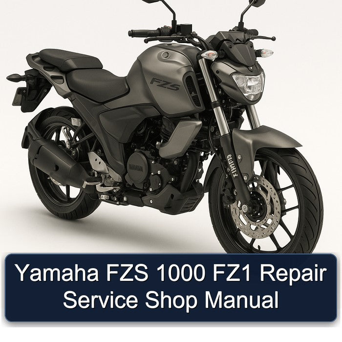 Yamaha FZS Models 1000 FZ1 Shop Service Repair Workshop Manual PDF