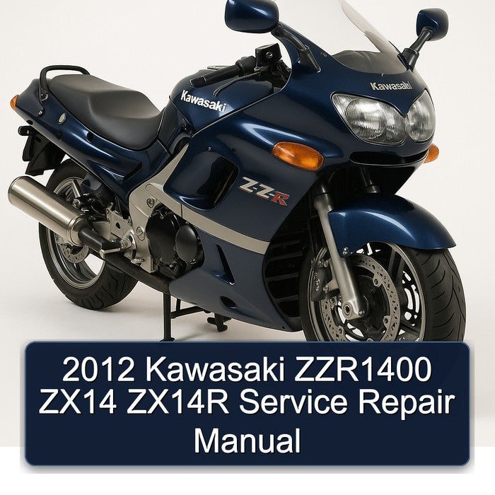 2012 Kawasaki ZZ R Series ZZR1400 ZX14 ZX14R Service Repair Workshop Manual PDF